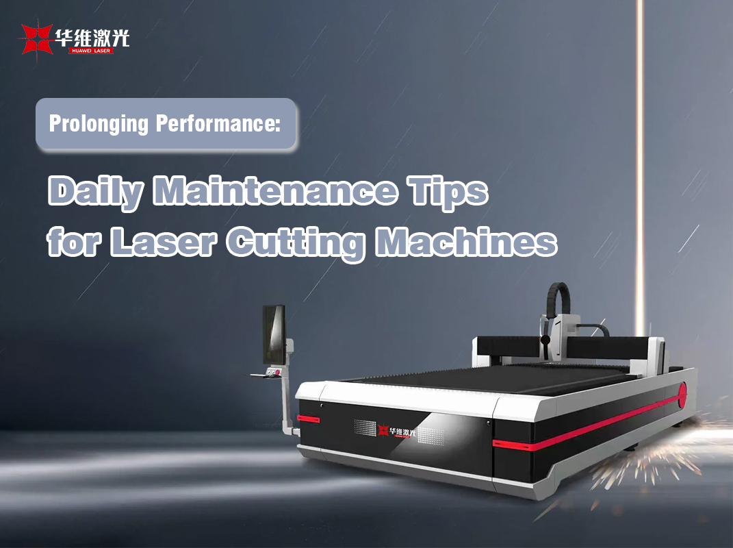 Pagtatagal ng Pagganap: Pang -araw -araw na mga tip sa pagpapanatili para sa mga makina ng pagputol ng laser