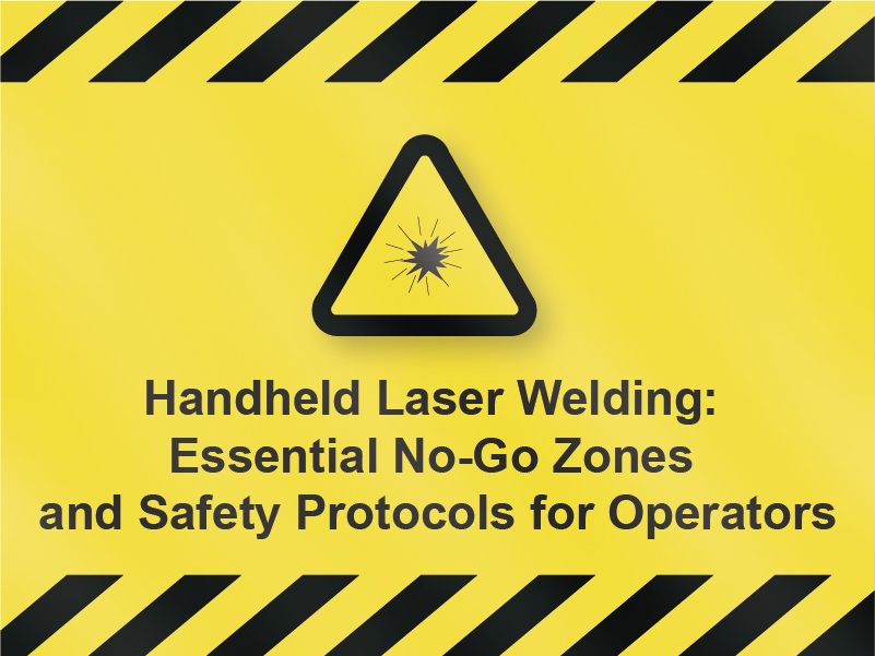 Handheld laser welding machine: Mahahalagang no-go zone at mga protocol ng kaligtasan para sa mga operator